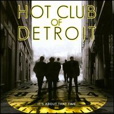 Hot Club Of Detroit - It&#39;s About That Time (CD)