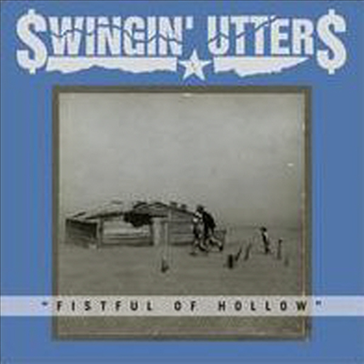 Swingin Utters - Fistful Of Hollow (Vinyl LP)