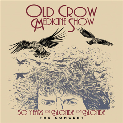 Old Crow Medicine Show - 50 Years Of 50 Years Of Blonde On Blonde The Concert (Digipack)(Blu-ray)(2017)