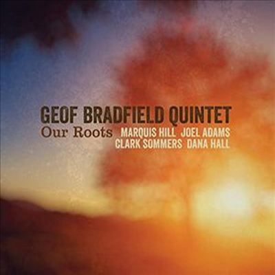 Geof Bradfield Quintet - Our Roots (CD)