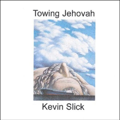 Kevin Slick - Towing Jehovah (CD)