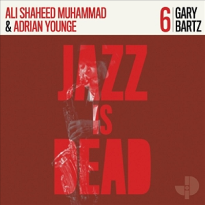 Gary Bartz &amp; Ali Shaheed Muhammad &amp; Adrian Younge - Jazz Is Dead 006 (CD)