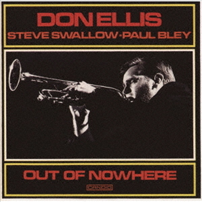 Don Ellis/Paul Bley/Steve Swallow - Out Of Nowhere (Remastered)(Ltd. Ed)(일본반)(CD)