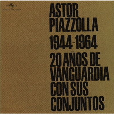 Astor Piazzolla - Astor Piazzolla 1944-1964: Veinte Anos De Vanguardia Con Sus Conjuntos (Remastered)(UHQCD)(일본반)