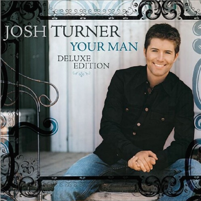 Josh Turner - Your Man (15th Anniversary Edition)(CD)