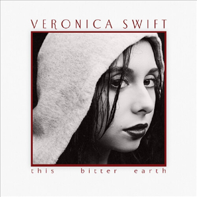 Veronica Swift - This Bitter Earth (CD)