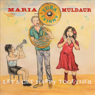 Maria Muldaur & Tuba Skinny - Let's Get Happy Together (Digipack)(CD)