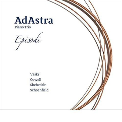 바스크스, 카웰. 셰드린: 피아노 삼중주 (Vasks, Cowell. Schtschedrin: Piano Trios - Episodi)(CD) - AdAstra Piano Trio