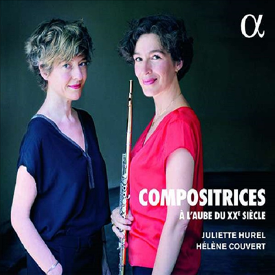 20세기 초 플루트와 피아노 작품집 (Compositrices a l&#39;aube du XXe siecle)(CD) - Juliette Hurel