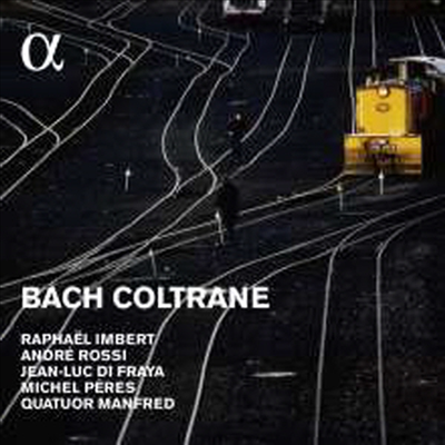 Raphael Imbert/Andre Rossi/Jean-Luc Di Fraya/Michel Peres - Bach-Coltrane (Digipack)(CD)