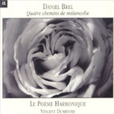 다니엘 브렐 : 멜랑콜리의 네 가지 길 (Daniel Brel : Quatre Chemins De Melancolie)(CD) - Le Poeme Harmonique