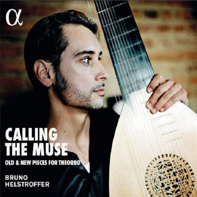 뮤즈를 부르며 - 테오르보를 위한 음악 (Calling The Muse - Old &amp; New Pieces for Theorbo)(CD) - Bruno Helstroffer