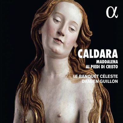 칼다라: 오라토리오 '그리스도 발 아래의 막달레나' (Caldara: Maddalena ai Piedi di Cristo) (2CD) - Damien Guillon