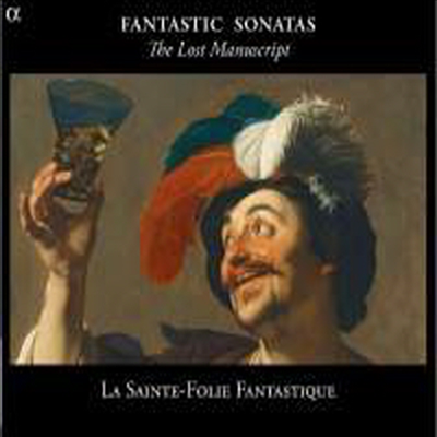 필사본으로 남겨진 환상적 소나타 작품집 (Fantastic Sonatas - The Lost Manuscripts)(CD) - La Sainte-Folie Fantastique