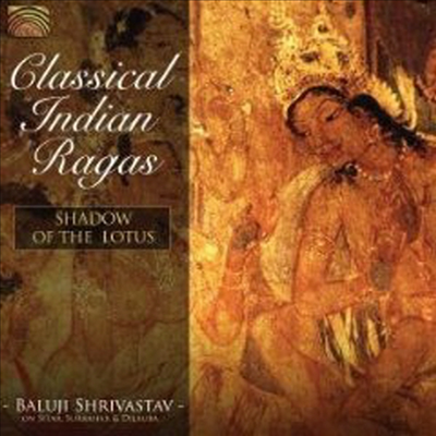 Baluji Shrivastav - Classical Indian Ragas: Shadow Of The Lotus (CD)