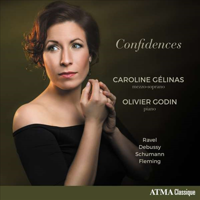 라벨, 드뷔시, 슈만, 플레밍: 가곡집 (Ravel, Debussy, Schumann &amp; Fleming: Lieder - Confidences)(CD) - Caroline Gelinas