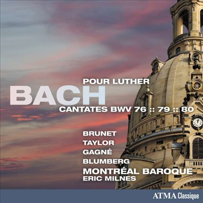 바흐: 칸타타 76, 79, 80번 (Bach: Kantaten BWV76, 79 & 80 - Cantates Pour Luther Cantates)(CD) - Eric Milnes