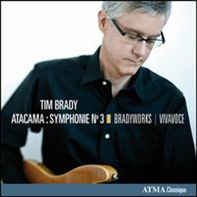 브래디: 교향곡 3번 &#39;아타카마&#39; (Brady: Symphony No. 3 &#39;Atacama&#39;)(CD) - Tim Brady