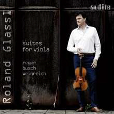 레거, 부슈 &amp; 바인라이히: 무반주 비올라 모음곡 (Reger, Busch &amp; Weinreich: Suites for Solo Viola)(CD) - Roland Glassl