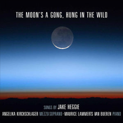 Jake Heggie: Moon's a Gong, Hung in the Wild (CD) - Angelika Kirchschlager