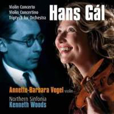 한스 갈 : 바이올린 협주곡 Op.39, 오케스트라를 위한 3개의 악장, 바이올린 콘체르티노 Op.52 (CD) - Annette-Barbara Vogel