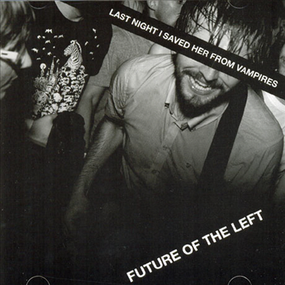 Future Of The Left - Last Night I Saved Her From Vampires (CD)