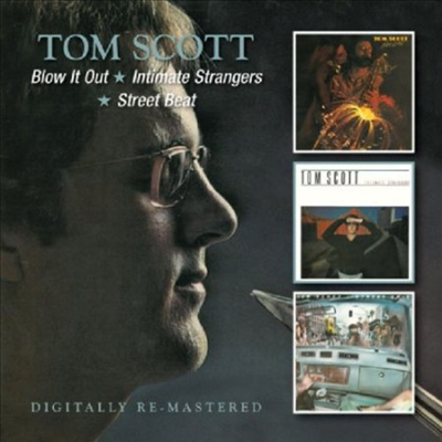 Tom Scott - Blow It Out/Intimate Strangers/Street Beat (Remastered)(3 On 2CD)