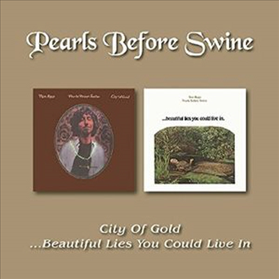 Pearls Before Swine - City Of Gold + Beautiful Lies You Could Live In (Remastered)(2 On CD)(CD)