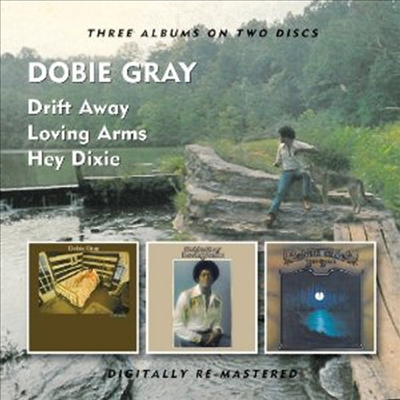 Dobie Gray - Drift Away/Loving Arms/Hey Dixie (Remastered)(3 On 2CD)