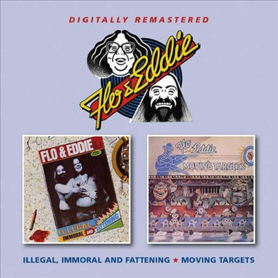 Flo &amp; Eddie - Illegal Immoral And Fattening / Moving Targets (Remastered)(CD)