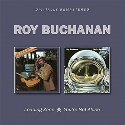 Roy Buchanan - Loading Zone/You're Not Alone (Remastered)(2CD)