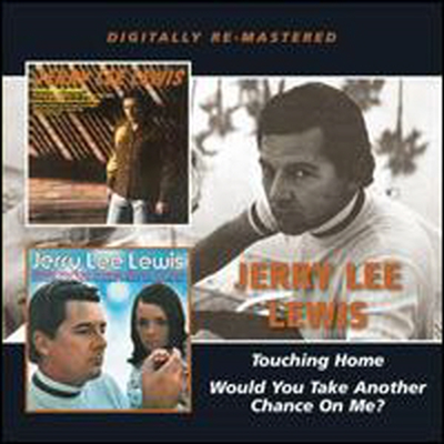 Jerry Lee Lewis - Touching Home/Would You Take Another Chance on Me? (Remastered)(2 On 1CD)(CD)