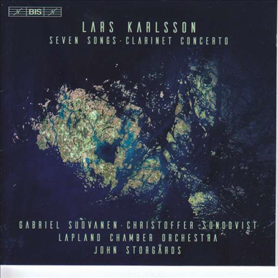 라쉬 칼슨: 7개의 노래 & 클라리넷 협주곡 (Lars Karlsson: Seven Songs & Clarinet Concerto) (SACD Hybrid) - John Storgards