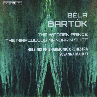 바르톡: 중국의 이상한 관리 & 허수아비 왕자 (Bartok: The Miraculous Mandarin, Op. 19, Sz. 73 & The Wooden Prince) (SACD Hybrid) - Susanna Malkki