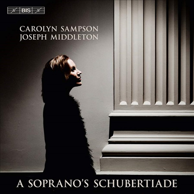 소프라노의 슈베르티아데 (A Soprano's Schubertiade) (SACD Hybrid) - Carolyn Sampson