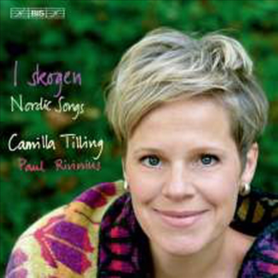 숲에서 - 북유럽 가곡집 (I skogen ? Nordic Songs) (SACD Hybird) - Camilla Tilling