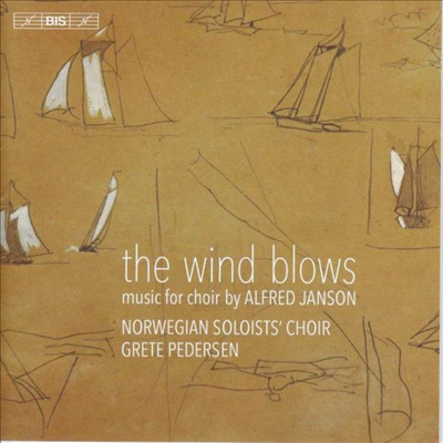 알프레드 얀손: 바람은 생각대로 분다 - 합창을 위한 음악 (Alfred Janson: The Wind Blows - Choral Works) (SACD Hybrid) - Grete Pedersen