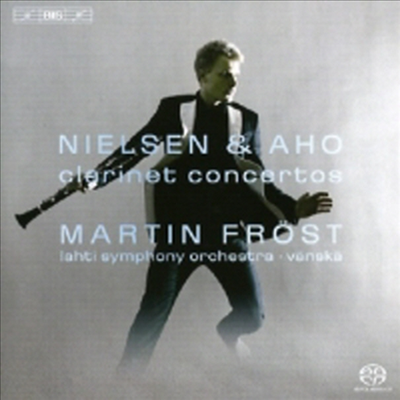 칼 닐센, 칼레비 아호 : 클라리넷 협주곡 (Nielsen, Aho : Clarinet Concertos) (SACD Hybrid) - Martin Frost