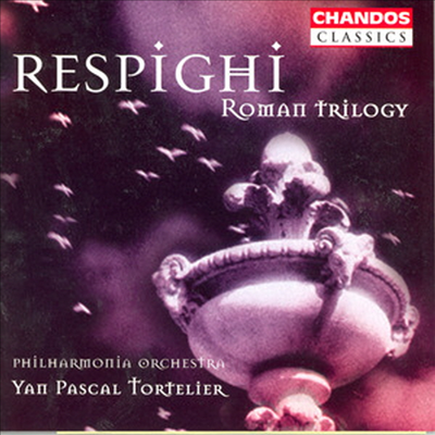 레스피기 : 로마 삼부작 (Respighi : Roman Trilogy)(CD) - Yan Pascal Tortelier