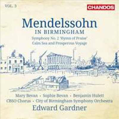 멘델스존 인 버밍엄 3집 - 고요한 바다와 즐거운 한해 & 교향곡 2번 '찬미의 노래' (Mendelssohn in in Birmingham Vol.3 - Calm Sea And Prosperous Voyage & Symphony No.2 'Lobgesang') (SACD Hybrid) - Edward G