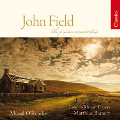 존 필드 : 피아노 협주곡 (John Field : Concertos pour piano &amp; orchestre) - Miceal O&#39;Rourke