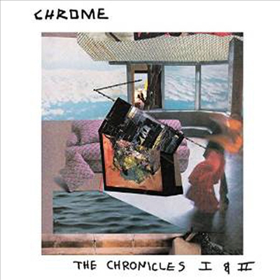 Chrome - Chronicles I &amp; II (CD)