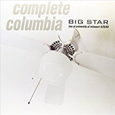 Big Star - Complete Columbia: Live At University Of Missouri 4/25/93 (Gatefold Cover)(2LP)