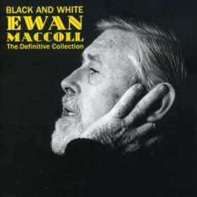 Ewan Maccoll - Black &amp; White (CD)