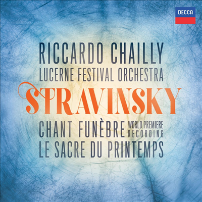 스트라빈스키: 장송적 노래 &amp; 봄의 제전 (Stravinsky: The Rite of Spring &amp; Chant funebre, Op.5) (CD) - Riccardo Chailly