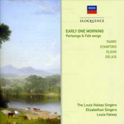 영국 민요와 합창곡 (Early One Morning: Partsongs &amp; Folks Songs - Parry, Stanford, Elgar, Delius) (2CD) - Louis Halsey