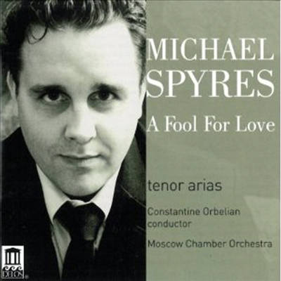 마이클 스피어 - 테너 아리아 (Michael Spyres - Tenor Arias &#39;A Fool For Love&#39;)(CD) - Michael Spyres