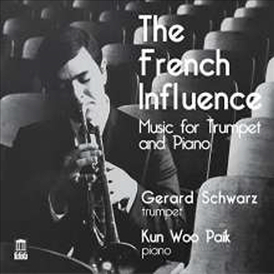 프랑스의 영향 - 트럼펫과 피아노를 위한 작품집 (French Influence - Works for Trumpet and Piano)(CD) - Gerard Schwarz