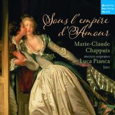 사랑의 제국에서 - 메조 소프라노와 류트를 위한 프랑스 가곡 (Sous l&#39;Empire d&#39;Amour - French Songs for Mezzo-Soprano and Lute)(CD) - Marie-Claude Chappuis