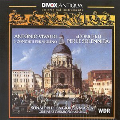 비발디 : 축일을 위한 협주곡집 (Vivaldi : 6 Concerti Per Violino 'Concerti Per Le Solennita')(CD) - Givliano Carmignola